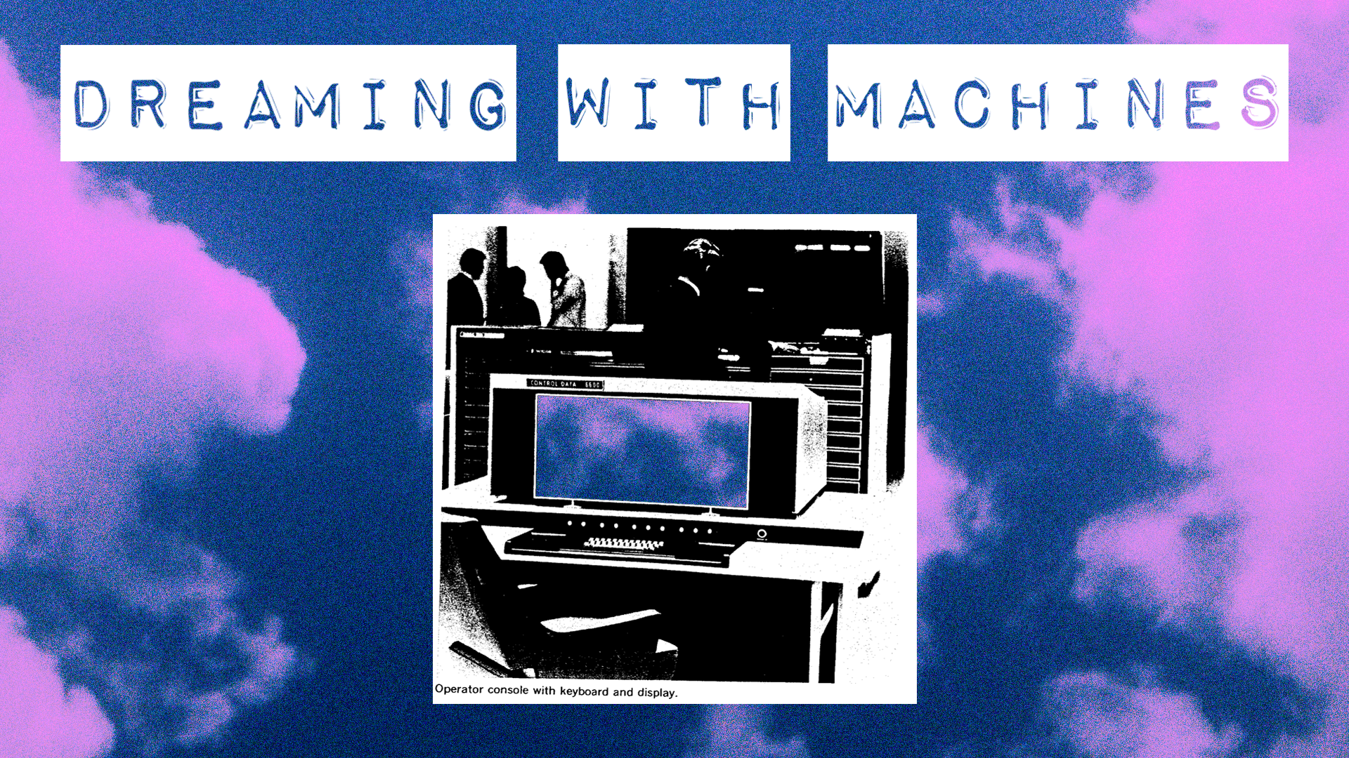 Dreaming With Machines Image